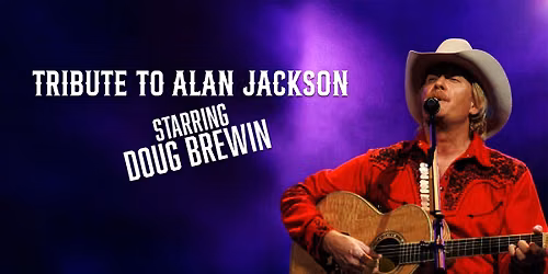 Tribute to Alan Jackson Featuring Doug Brewin