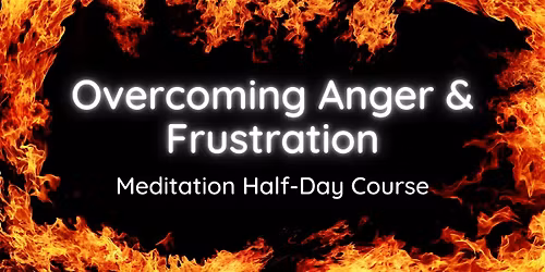 Half-Day Course: Overcoming Anger & Frustration