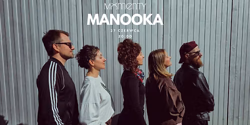Manooka | Momenty