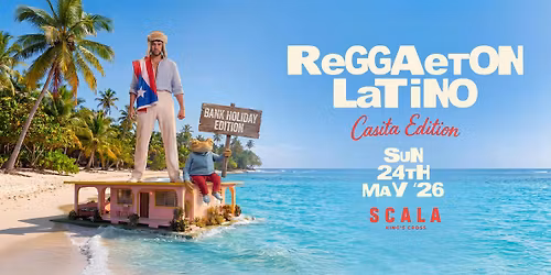 REGGAETON LATINO "BAD BUNNY CASITA EDITION" - UK'S CRAZIEST REGGAETON PARTY