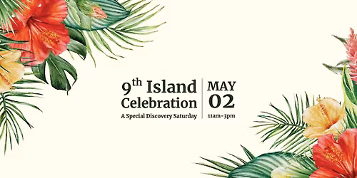 9th Island Celebration A Special Discovery Saturday