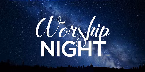Worship Night!
