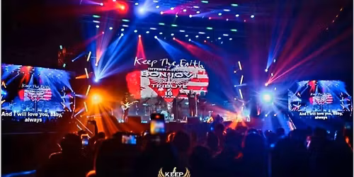 Keep the Faith Bon Jovi Tribute Band with Opening Band Bridge on Fire