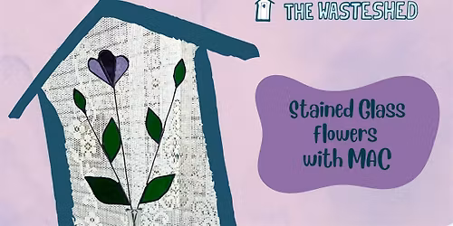 Stained Glass Flower Making with artist MAC