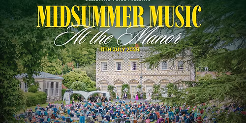 Midsummer Music at the Manor | Celebrate Voice