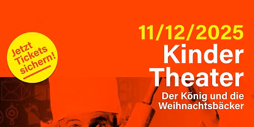 Kindertheater - Der K\u00f6nig und die Weihnachtsb\u00e4cker in der GLASSCHLEIF