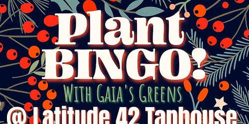 Plant BINGO! @ Latitude 42 12\/14\/25