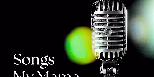 Celebrate Women's History Month with SONGS MY MAMA TAUGHT ME