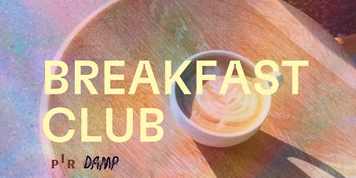 BREAKFAST CLUB \/\/ Pir x Damp