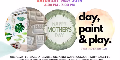 Clay, Paint & Play - one for everyone's mum!