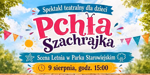\u201ePCH\u0141A SZACHRAJKA\u201d - SPEKTAKL TEATRALNY DLA DZIECI 