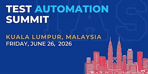 Test Automation Summit | Kuala Lumpur| 2026