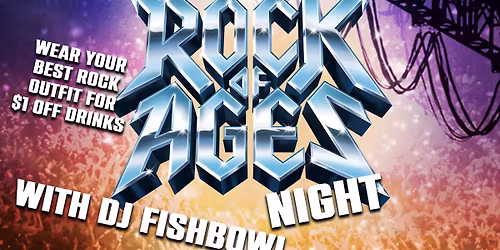 Rock of Ages Night w\/ DJ Fishbowl
