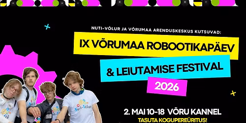IX V\u00f5rumaa robootikap\u00e4ev ja leiutamise festival