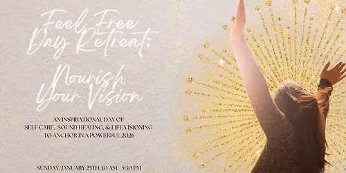 Feel Free Day Retreat: Nourish Your Vision