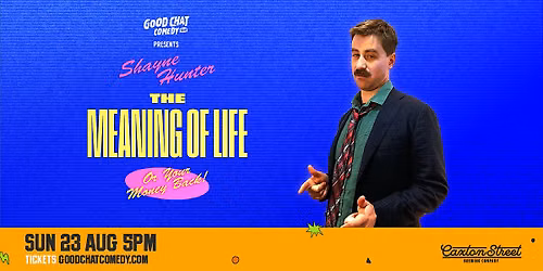 Shayne Hunter | The Meaning Of Life Or Your Money Back
