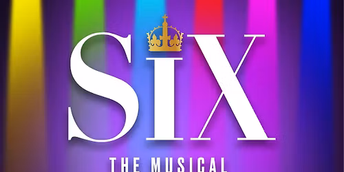 SIX: the musical (teen edition)