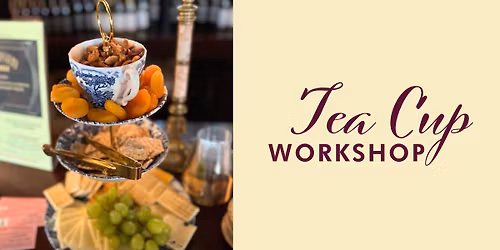Tea Cup Workshop