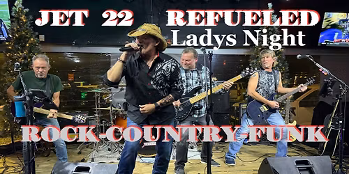 Codys South-OutbackStage w\/ Jet 22 Refueled- LADYS NIGHT!!