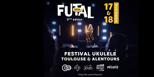FUTAL 2026 - Festival Ukulélé Toulouse et ALentours