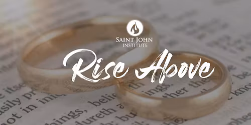 Rise Above: What stands between you and living your best marriage?