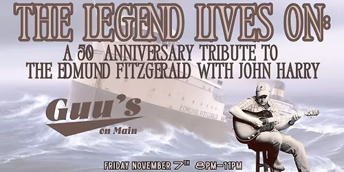 The Legend Lives On: 50th Anniversary Tribute to the Edmund Fitzgerald @ Guu's