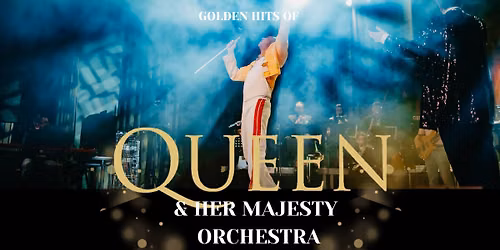 Katowice: Golden Hits of Queen & Her Majesty Orchestra