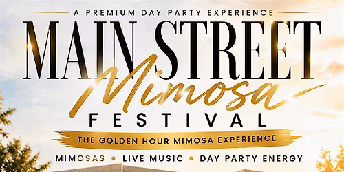 Main Street Mimosa Festival\u2122 \u2013 Columbia\u2019s Ultimate Day Party Experience