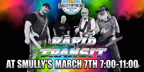 RAPID TRANSIT @ Smully\u2019s on the Bay!