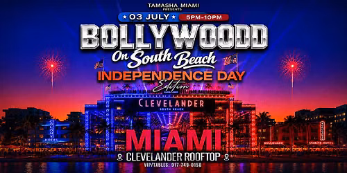MIAMI BOLLYWOOD SUNSET TO SUNRISE: JULY 3RD @SOUTH BEACH