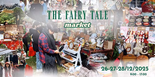 The Fairy Tale Market - Phi\u00ean ch\u1ee3 c\u1ed5 t\u00edch | 26-27-28\/12\/2025