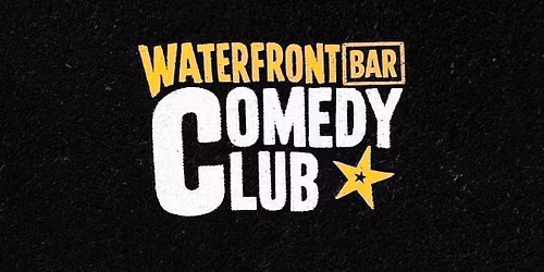 Waterfront Comedy Club - August