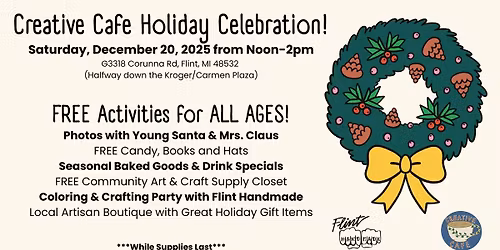 Creative Cafe 2nd Annual Holiday Celebration for ALL AGES!