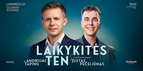 Laikykit\u0117s ten su Andriumi Tapinu | Sve\u010diuose Justas Pe\u010deli\u016bnas