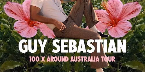 Guy Sebastian - 100 X Around Australia Tour