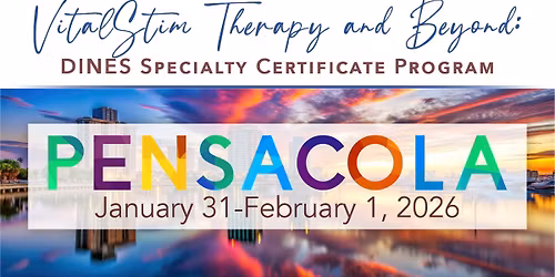 VitalStim\u00ae Therapy and Beyond: DINES Specialty Certificate Program