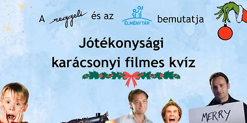 J\u00f3t\u00e9konys\u00e1gi kar\u00e1csonyi filmes kv\u00edz az \u00c9lm\u00e9ny T\u00e1rral