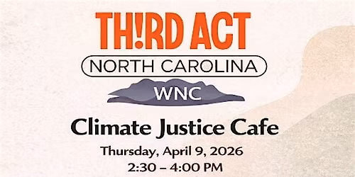 THIRD ACT WNC: Climate Justice Cafe