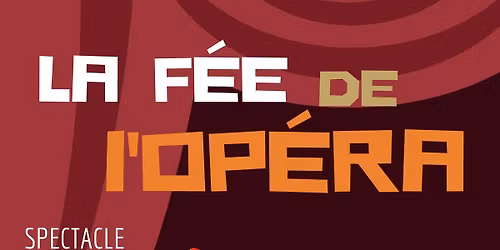 La f\u00e9e de l'op\u00e9ra 17\/01\/2026 au Th\u00e9\u00e2tre Mercelis