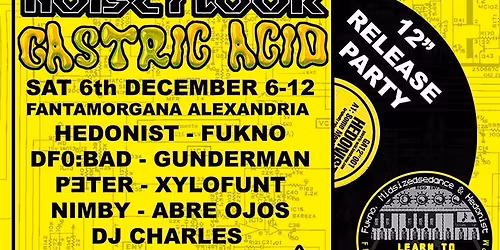 Noise Floor 4 - GASTRIC ACID 12” Launch