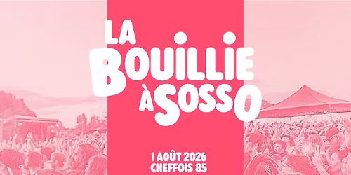 Festival La Bouillie \u00e0 Sosso 2026
