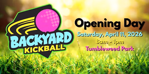 Backyard Kickball - Opening Day for Spring 2026 Season