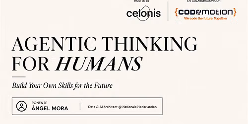 #Codemeet Madrid: Agentic Thinking for Humans