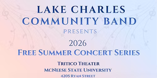 Lake Charles Community Band Summer Concert Series Concert No. 1