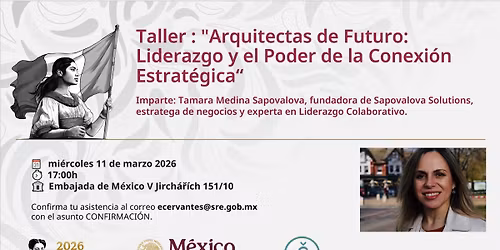 Taller: "Arquitectas de Futuro: Liderazgo y el Poder de la Conexi\u00f3n Estrat\u00e9gica"