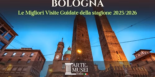 Le Migliori Visite Guidate a Bologna - Stagione 2025\/2026