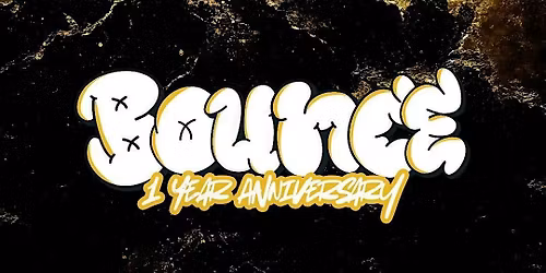 BOUNCE:  1 YEAR ANNIVERSARY