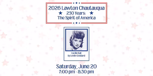 Lawton Chautauqua presents Lucille Ball: Award-winning Entertainer
