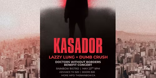KASADOR \/ LAZZY LUNG \/ DUMB CRUSH - DOCTORS WITHOUT BORDERS BENEFIT CONCERT - LIVE AT THE RAINBOW