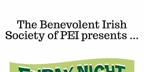 Friday Night Ceilidhs at the BIS of PEI's Irish Cultural Centre